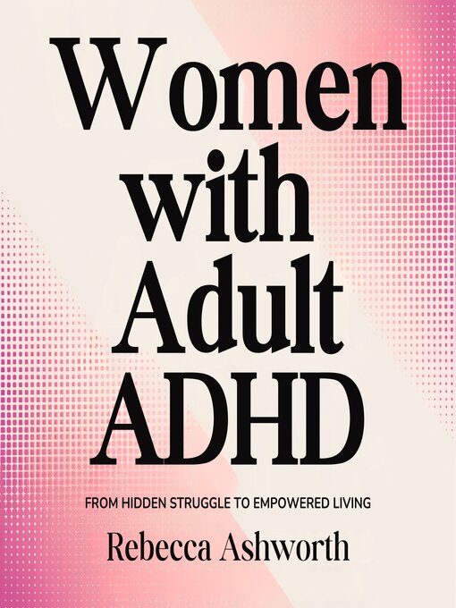 Title details for Women With Adult ADHD by Rebecca Ashworth - Wait list